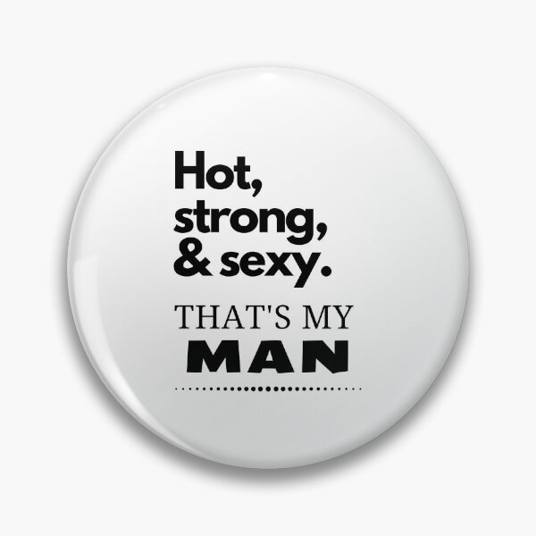 Item preview, Hot, strong & sexy. That's my man designed and sold by LiniShop.