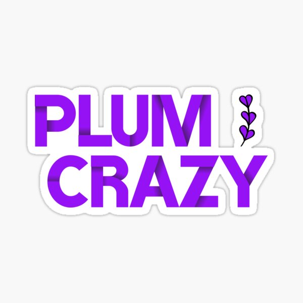 "Plum Crazy" Sticker for Sale by sleepymoon21 Redbubble