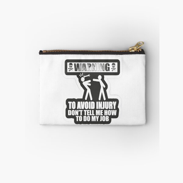 Item preview, To Avoid Injury Dont Tell Me How Do My Job designed and sold by Karamshooop.