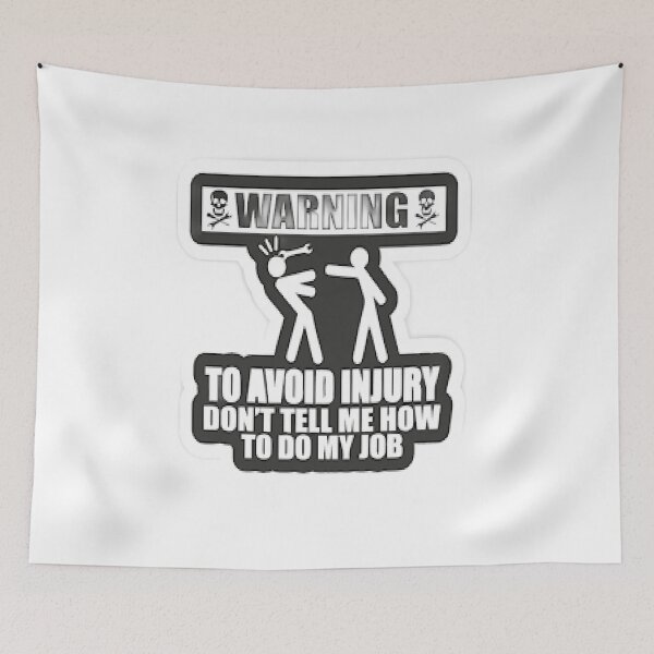 Item preview, To Avoid Injury Dont Tell Me How Do My Job designed and sold by Karamshooop.
