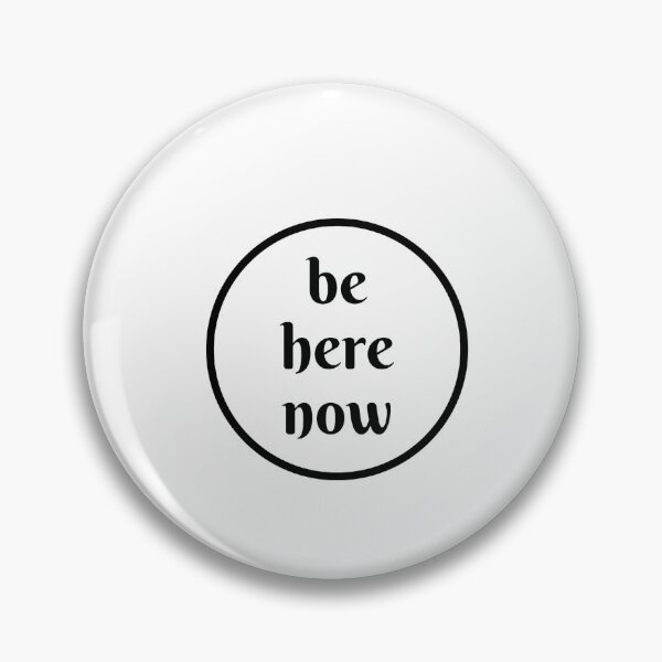 Item preview, be here now   designed and sold by Inspirationmotivation.