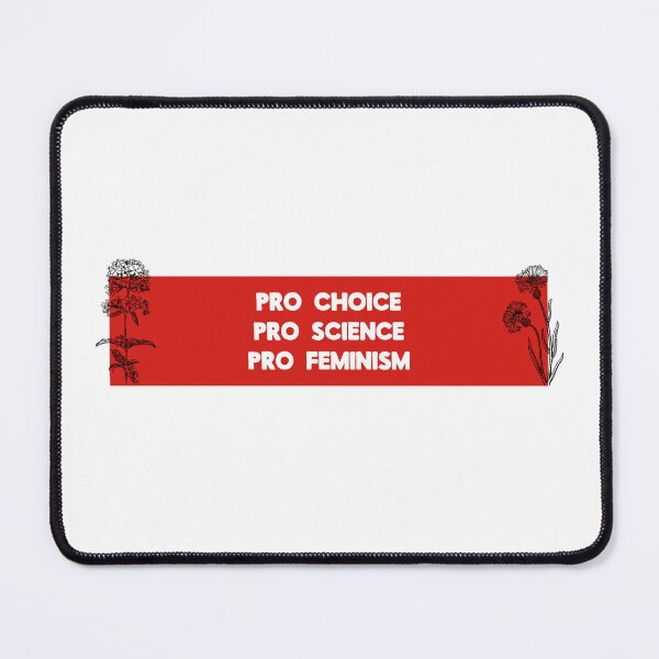 Item preview, Pro Choice, Pro Science, Pro Feminism designed and sold by Picket Club.