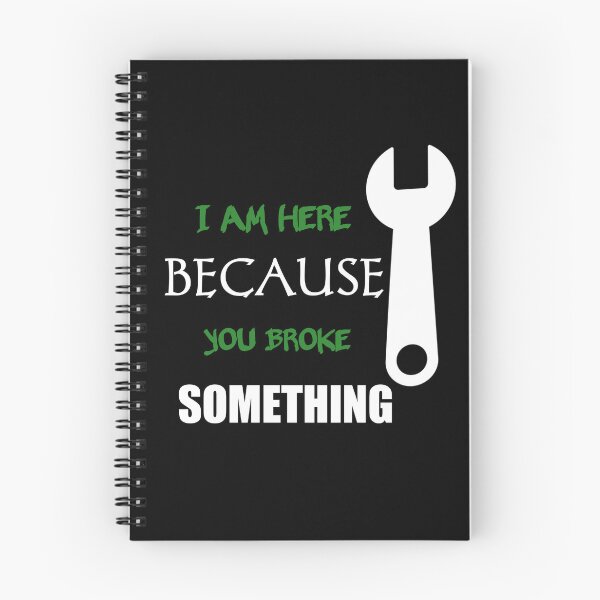 Item preview, I Am Here Because You Broke Something designed and sold by Fatimalak.