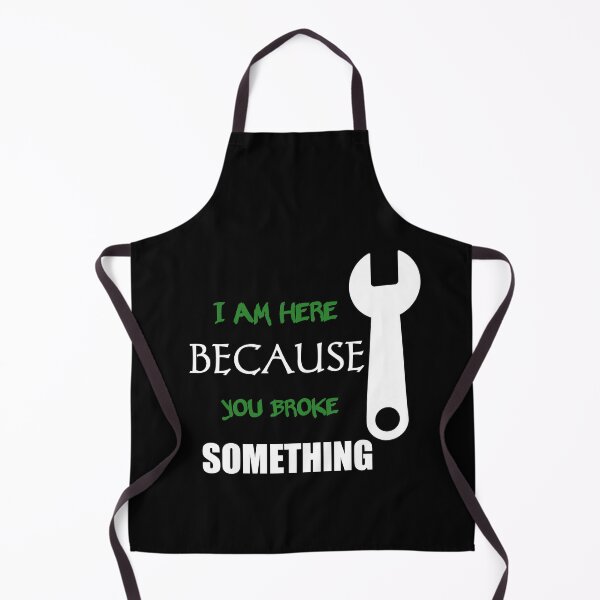 Item preview, I Am Here Because You Broke Something designed and sold by Fatimalak.