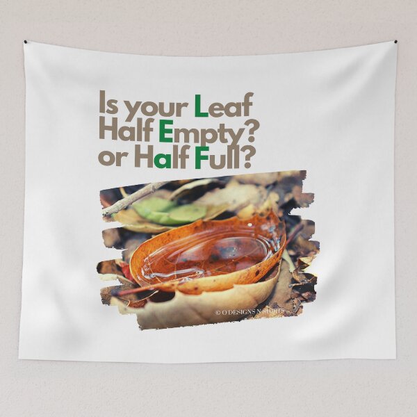 Item preview, Is Your Leaf Half Empty or Half Full? designed and sold by ODesignsNShirts.