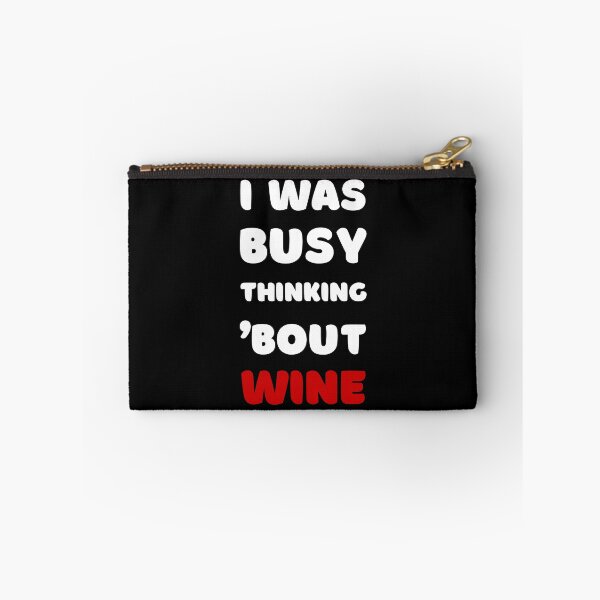 Item preview, I WAS BUSY THINKING 'BOUT WINE VIRAL TRENDING MEME designed and sold by appareltolove.