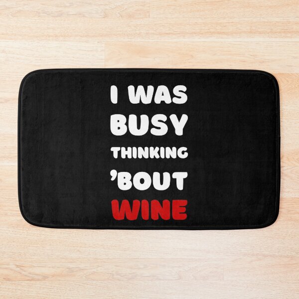 Item preview, I WAS BUSY THINKING 'BOUT WINE VIRAL TRENDING MEME designed and sold by appareltolove.