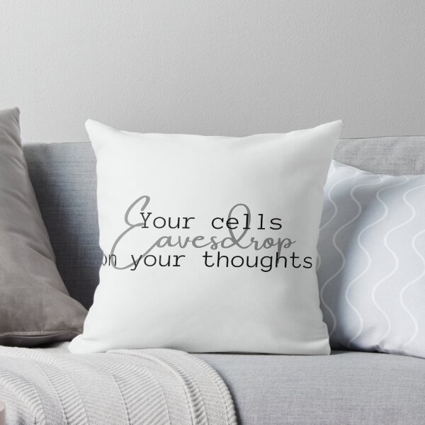 Item preview, Your Cells Eavesdrop On Your Thoughts designed and sold by micasata.