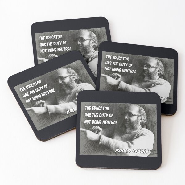Item preview, Paolo Freire quote - "The educator has the duty of not being neutral"  Back and White designed and sold by Tony Cisse.