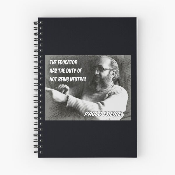 Item preview, Paolo Freire quote - "The educator has the duty of not being neutral"  Back and White designed and sold by Tony Cisse.