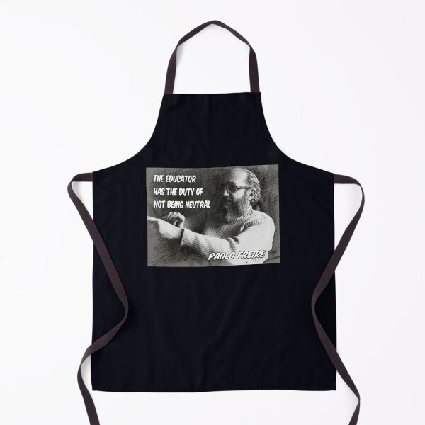 Item preview, Paolo Freire quote - "The educator has the duty of not being neutral" Back and White designed and sold by Tony Cisse.