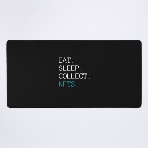 Item preview, Eat Sleep Collect Nfts designed and sold by Imaginative Expressions⭐️ ⭐️ ⭐️ ⭐️ ⭐️.