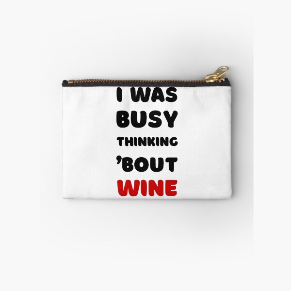 Item preview, I WAS BUSY THINKING 'BOUT WINE VIRAL TRENDING MEME designed and sold by appareltolove.