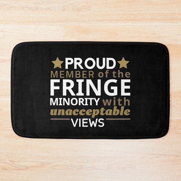 Item preview, Proud Member Of Fringe Minority With Unacceptable Views - Freedom Convoy Canada 2022 designed and sold by ViewerEqualsPhoton.