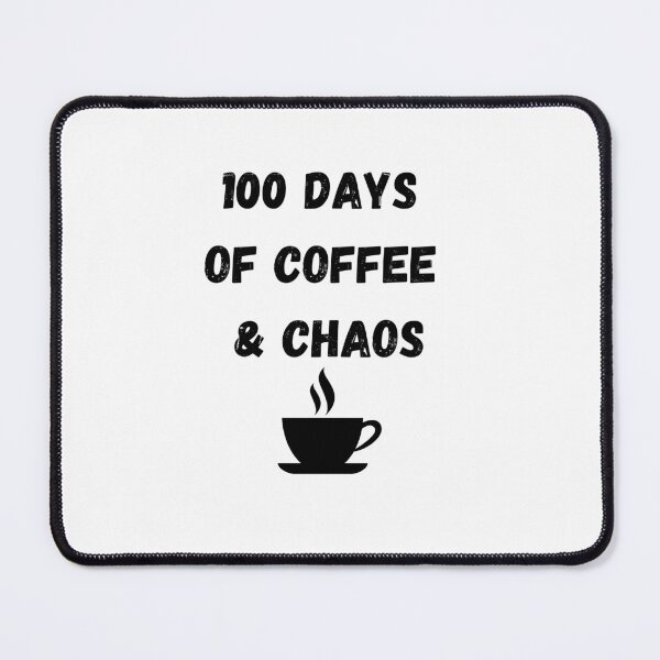 Item preview, 100 DAYS OF COFFEE AND CHAOS designed and sold by MEDI SHOP.
