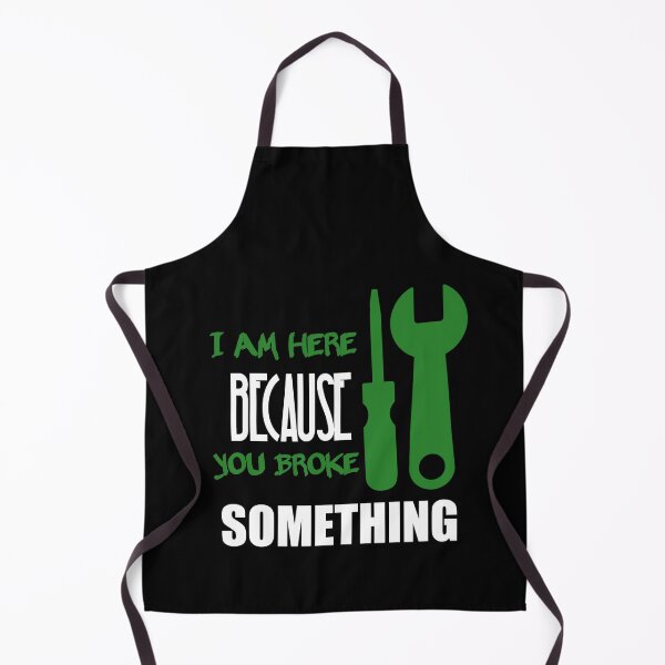 Item preview, I Am Here Because You Broke Something designed and sold by Fatimalak.