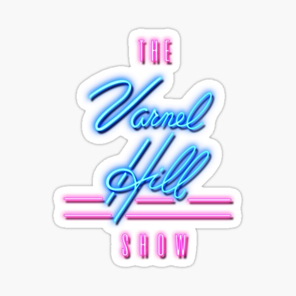 "THE VARNEL HILL SHOW NEON SIGN " Sticker for Sale by tangentllc ...