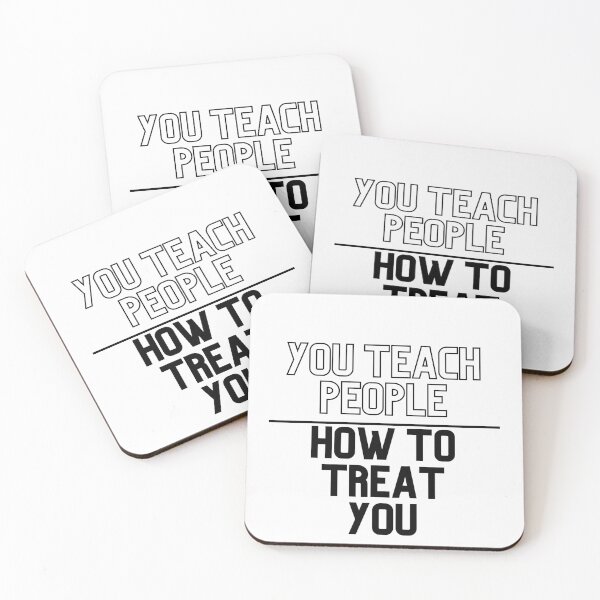 Item preview, You Teach People How to Treat You designed and sold by micasata.
