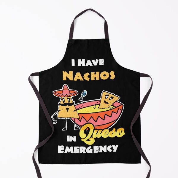 Item preview, I have Nachos In Queso Emergency, funny pun Cinco De Mayo Tex-Mex designed and sold by ksrogersdesigns.