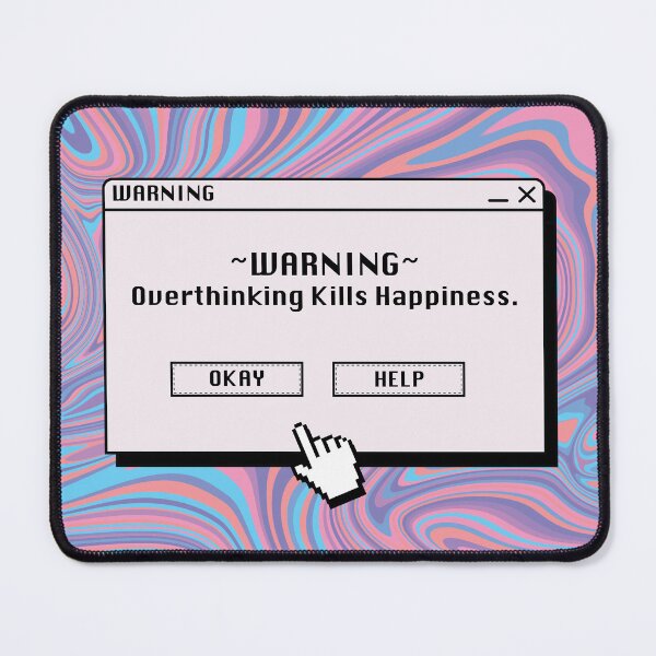 Item preview, Overthinking Kills Happiness Computer Warning designed and sold by MarzStudio.