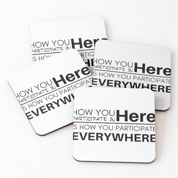 Item preview, How You Participate In Here Is How You Participate Everywhere designed and sold by micasata.