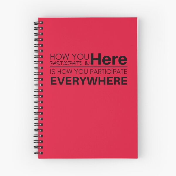 Item preview, How You Participate In Here Is How You Participate Everywhere designed and sold by micasata.