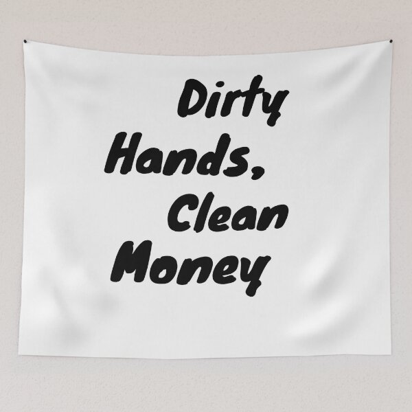 Item preview, Dirty Hands Clean Money designed and sold by BronikowskiART.