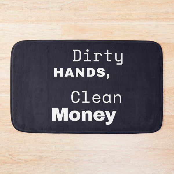 Item preview, Dirty Hands Clean Money designed and sold by BronikowskiART.