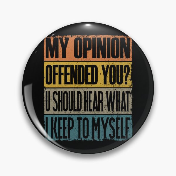 Item preview, My Opinion Offended You Funny Sarcastic My Opinion Retro Gear designed and sold by DynamicDesign.