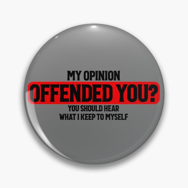 Item preview, My Opinion Offended You Funny Sarcastic My Opinion Quote Gear designed and sold by DynamicDesign.