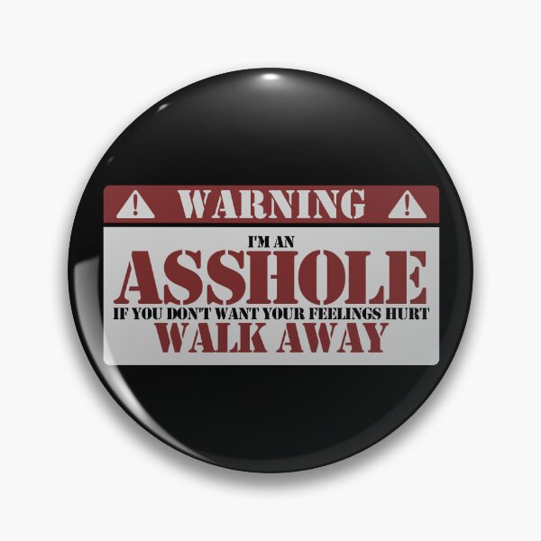 Item preview, Warning I'm An Asshole Funny Asshole Warning Sign Asshole Gear designed and sold by DynamicDesign.