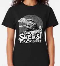 Too Skeksi Classic T-Shirt