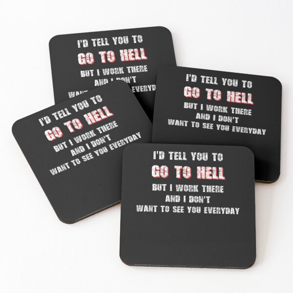 Item preview, I’d Tell You To Go To Hell designed and sold by R&BApparel.