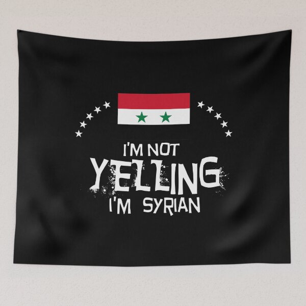 Item preview, Flag of Syria - I'm not yelling I'm Syrian     designed and sold by obedtheartist.