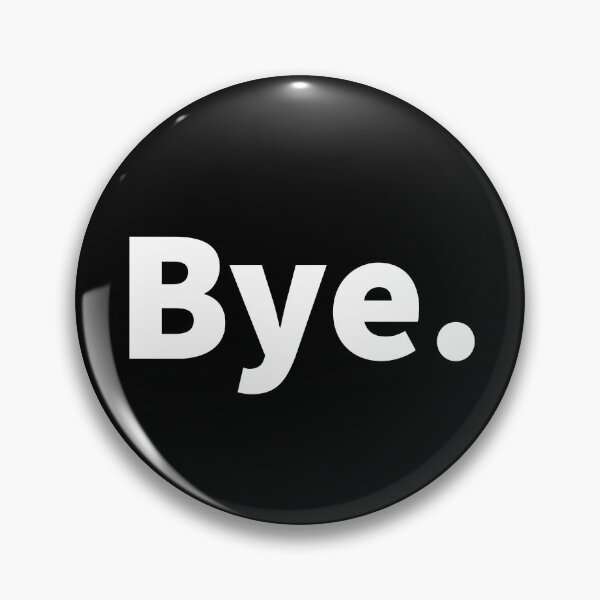 Item preview, Funny and sarcastic bold white text design on a T-shirt, sticker, and print - Bye. designed and sold by PlainCrankyT.