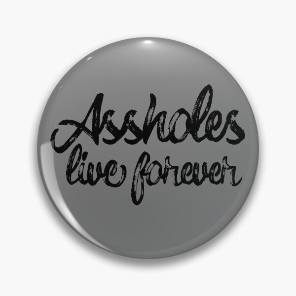 Artikelvorschau, Assholes Live Forever Script Funny Sarcastic Quote Asshole Gear entworfen und verkauft von DynamicDesign.