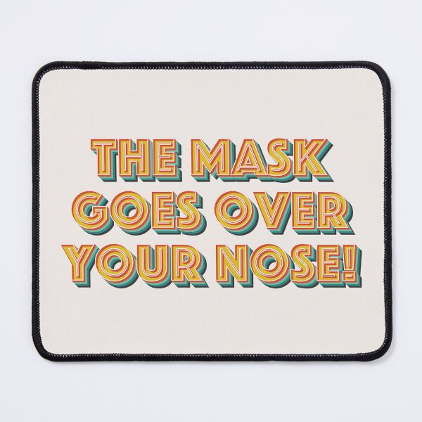 Item preview, The Mask Goes Over Your Nose designed and sold by Texterns.