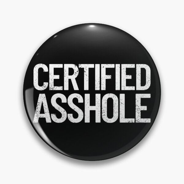 Artikelvorschau, Certified Asshole Funny Asshole Sarcastic Meme Asshole Gear entworfen und verkauft von DynamicDesign.