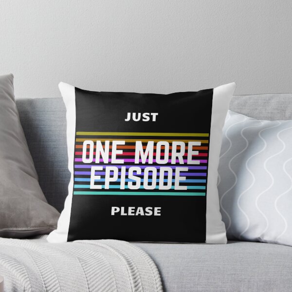 Item preview, One More Episode Please designed and sold by kkarlstrom.