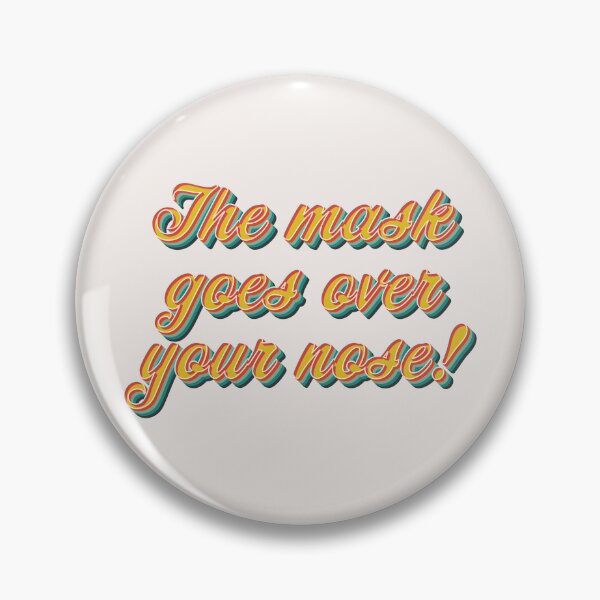 Item preview, The Mask Goes Over Your Nose designed and sold by Texterns.