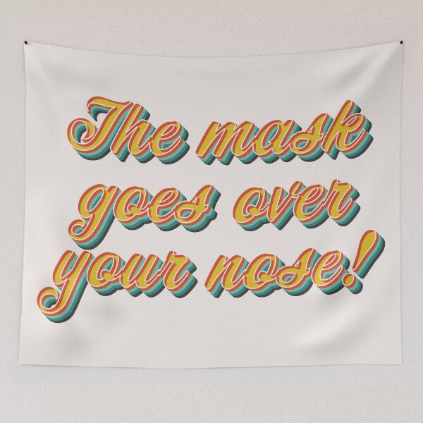 Item preview, The Mask Goes Over Your Nose designed and sold by Texterns.