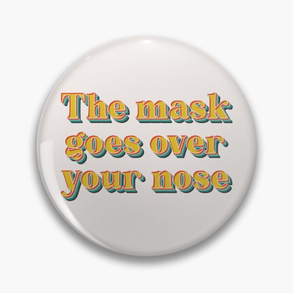 Item preview, The Mask Goes Over Your Nose designed and sold by Texterns.