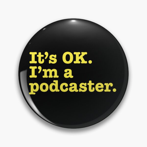 Item preview, It's OK.  I'm A Podcaster. designed and sold by AsReadByMe.
