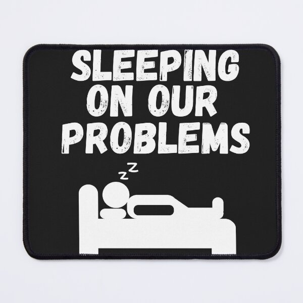 Item preview, sleeping on our problems designed and sold by SheIsAQueen.