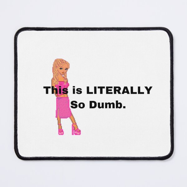 Item preview, This is literally so dumb meme designed and sold by dyslsexyia.