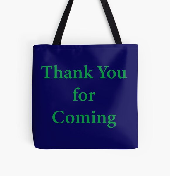 Thank you for Coming All Over Print Tote Bag