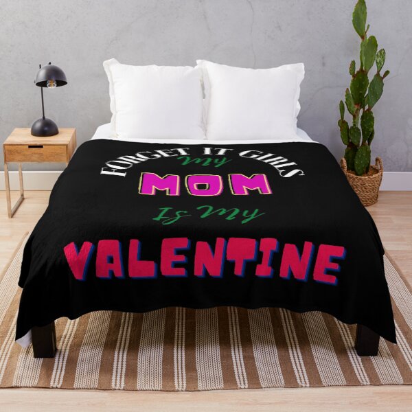 Item preview, Forget It Girls My Mom Is My Valentine - Funny and Cute quotes designed and sold by Designspot2020.