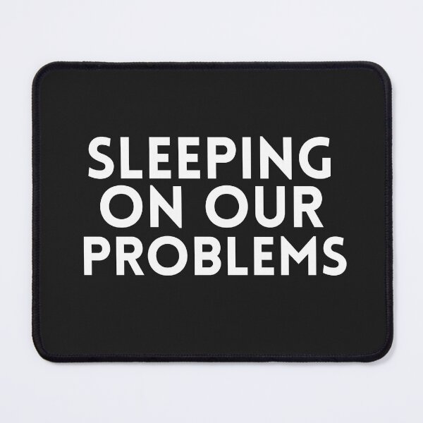 Item preview, sleeping on our problems designed and sold by SheIsAQueen.
