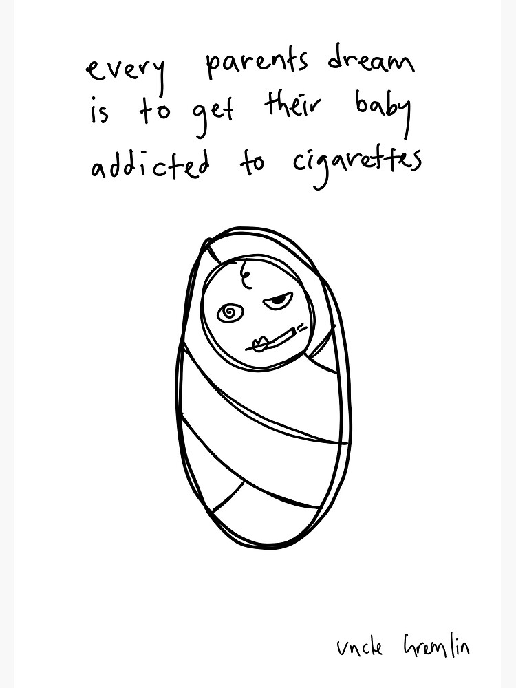 Every Parents Dream Is To Get Their Baby Addicted To Cigarettes