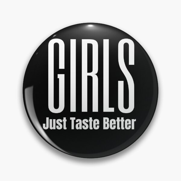 Item preview, Girls Just Taste Better designed and sold by Peter Stawicki.